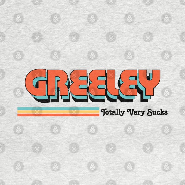 Greeley - Totally Very Sucks by Vansa Design